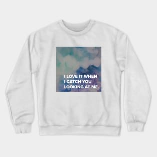 Quotes Crewneck Sweatshirt